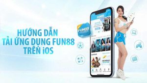 Hướng dẫn cách tải app fun88 cho hệ điều hành IOS chi tiết